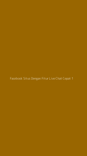 Tampilan Antarmuka Aplikasi Facebook Situs Dengan Fitur Live Chat Cepat - 1