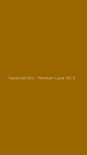 Tampilan Antarmuka Aplikasi Facebooktoto - Perekam Layar HD - 3