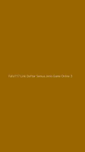 Tampilan Antarmuka Aplikasi Fafa117 Link Daftar Semua Jenis Game Online - 3