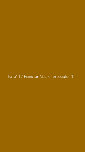 Tampilan Antarmuka Aplikasi Fafa117 Pemutar Musik Terpopuler - 1