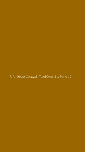 Tampilan Antarmuka Aplikasi Fafa191slot Cara Main Togel Colok Jitu Pemula - 2