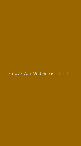 Tampilan Antarmuka Aplikasi Fafa77 Apk Mod Bebas Iklan - 1