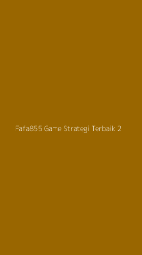 Tampilan Antarmuka Aplikasi Fafa855 Game Strategi Terbaik - 2