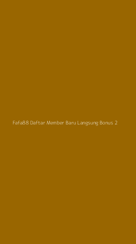 Tampilan Antarmuka Aplikasi Fafa88 Daftar Member Baru Langsung Bonus - 2
