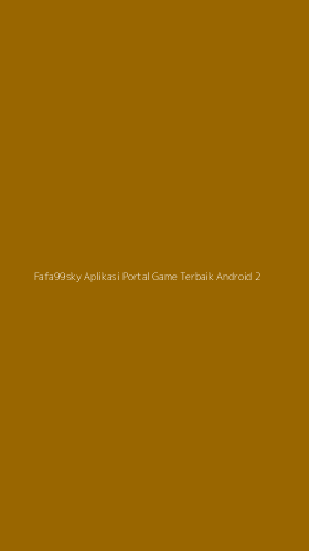 Tampilan Antarmuka Aplikasi Fafa99sky Aplikasi Portal Game Terbaik Android - 2