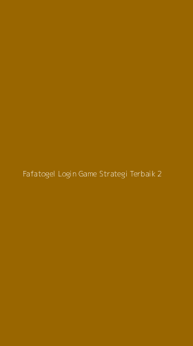 Tampilan Antarmuka Aplikasi Fafatogel Login Game Strategi Terbaik - 2