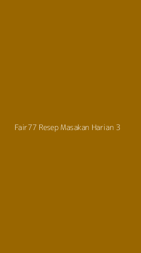 Tampilan Antarmuka Aplikasi Fair77 Resep Masakan Harian - 3