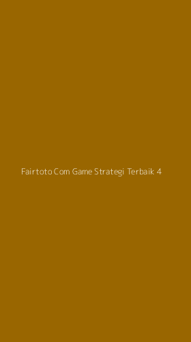 Tampilan Antarmuka Aplikasi Fairtoto Com Game Strategi Terbaik - 4