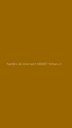 Tampilan Antarmuka Aplikasi Fam68 Link Alternatif Sbobet Terbaru - 3