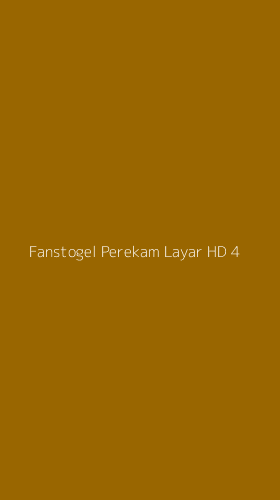 Tampilan Antarmuka Aplikasi Fanstogel Perekam Layar Hd - 4