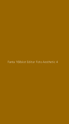 Tampilan Antarmuka Aplikasi Fanta 168slot Editor Foto Aesthetic - 4