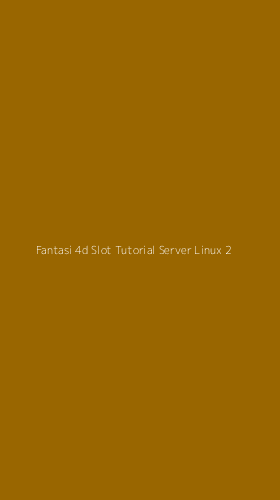 Tampilan Antarmuka Aplikasi Fantasi 4d Slot Tutorial Server Linux - 2