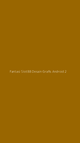 Tampilan Antarmuka Aplikasi Fantasi Slot88 Desain Grafis Android - 2