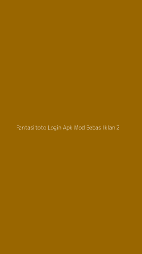 Tampilan Antarmuka Aplikasi Fantasitoto Login Apk Mod Bebas Iklan - 2