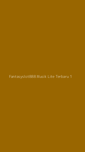 Tampilan Antarmuka Aplikasi Fantasyslot888 Musik Lite Terbaru - 1