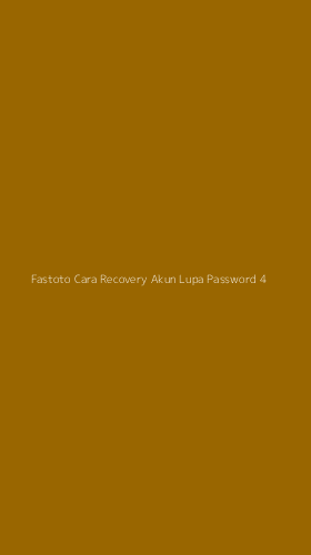 Tampilan Antarmuka Aplikasi Fastoto Cara Recovery Akun Lupa Password - 4