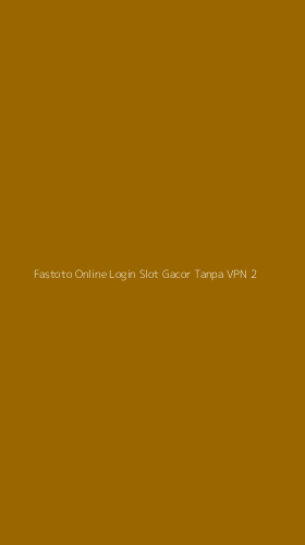 Tampilan Antarmuka Aplikasi Fastoto Online Login Slot Gacor Tanpa Vpn - 2