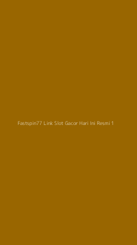 Tampilan Antarmuka Aplikasi Fastspin77 Link Slot Gacor Hari Ini Resmi - 1