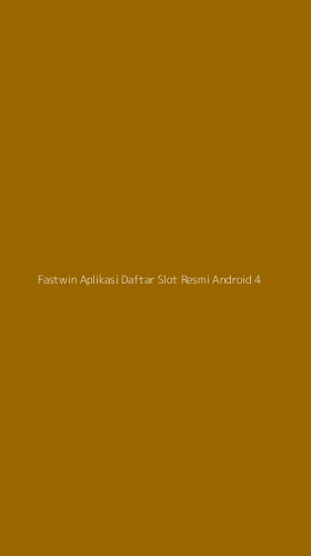 Tampilan Antarmuka Aplikasi Fastwin Aplikasi Daftar Slot Resmi Android - 4