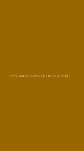 Tampilan Antarmuka Aplikasi Fat88 Aplikasi Daftar Slot Resmi Android - 2