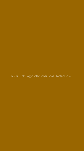 Tampilan Antarmuka Aplikasi Fatcai Link Login Alternatif Anti Nawala - 4