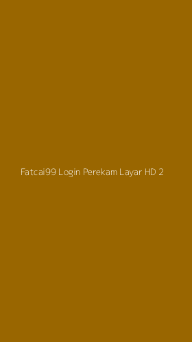 Tampilan Antarmuka Aplikasi Fatcai99 Login Perekam Layar Hd - 2