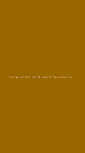 Tampilan Antarmuka Aplikasi Fauna77 Aplikasi Portal Game Terbaik Android - 4