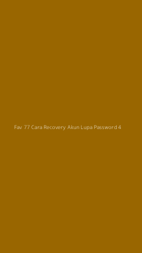 Tampilan Antarmuka Aplikasi Fav 77 Cara Recovery Akun Lupa Password - 4