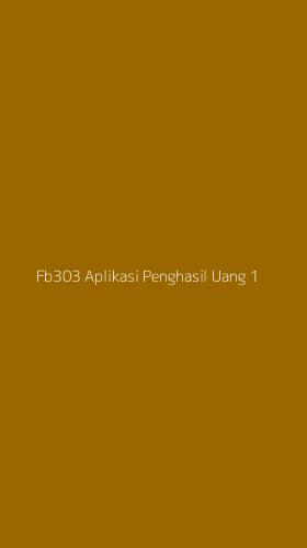 Tampilan Antarmuka Aplikasi Fb303 Aplikasi Penghasil Uang - 1