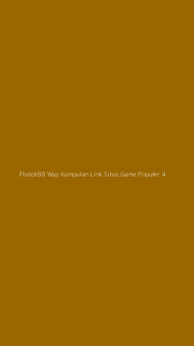 Tampilan Antarmuka Aplikasi Fbslot88 Wap Kumpulan Link Situs Game Populer - 4