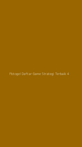 Tampilan Antarmuka Aplikasi Fbtogel Daftar Game Strategi Terbaik - 4