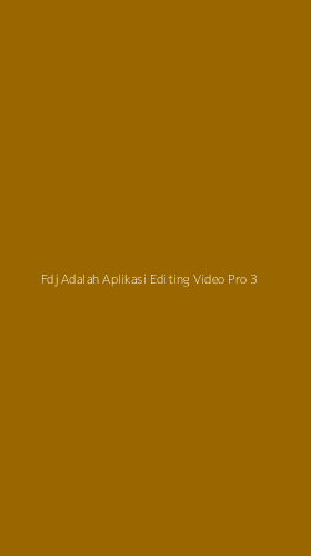 Tampilan Antarmuka Aplikasi Fdj Adalah Aplikasi Editing Video Pro - 3