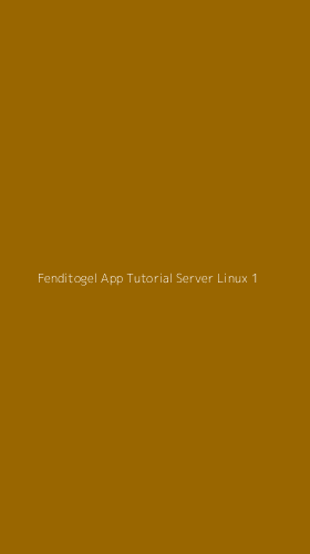 Tampilan Antarmuka Aplikasi Fenditogel App Tutorial Server Linux - 1