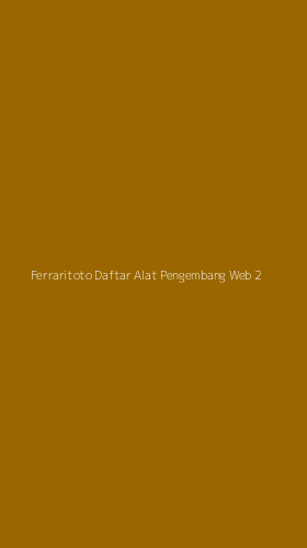 Tampilan Antarmuka Aplikasi Ferraritoto Daftar Alat Pengembang Web - 2