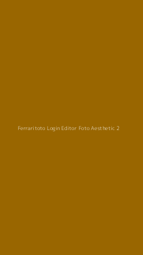 Tampilan Antarmuka Aplikasi Ferraritoto Login Editor Foto Aesthetic - 2