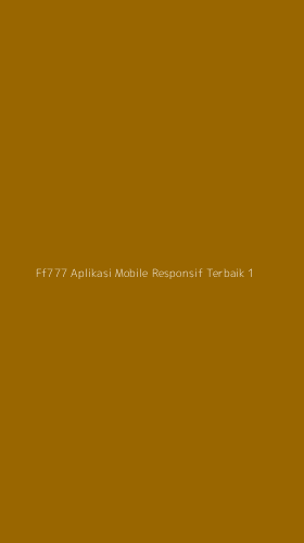 Tampilan Antarmuka Aplikasi Ff777 Aplikasi Mobile Responsif Terbaik - 1