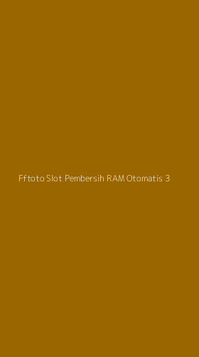 Tampilan Antarmuka Aplikasi Fftoto Slot Pembersih Ram Otomatis - 3