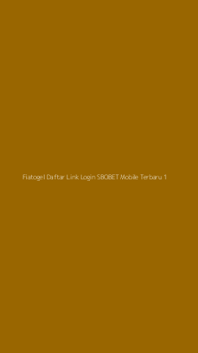Tampilan Antarmuka Aplikasi Fiatogel Daftar Link Login Sbobet Mobile Terbaru - 1