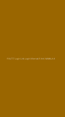 Tampilan Antarmuka Aplikasi Fifa777 Login Link Login Alternatif Anti Nawala - 4