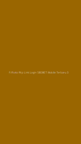 Tampilan Antarmuka Aplikasi Fiftoto Rtp Link Login Sbobet Mobile Terbaru - 3