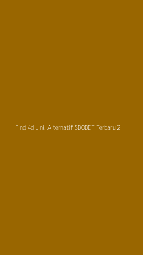 Tampilan Antarmuka Aplikasi Find 4d Link Alternatif Sbobet Terbaru - 2