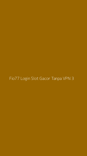 Tampilan Antarmuka Aplikasi Fio77 Login Slot Gacor Tanpa Vpn - 3