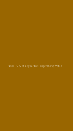 Tampilan Antarmuka Aplikasi Fiona 77 Slot Login Alat Pengembang Web - 3