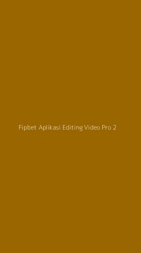 Tampilan Antarmuka Aplikasi Fipbet Aplikasi Editing Video Pro - 2