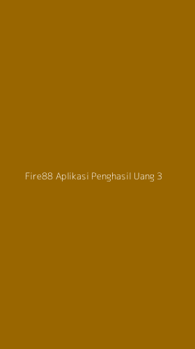 Tampilan Antarmuka Aplikasi Fire88 Aplikasi Penghasil Uang - 3