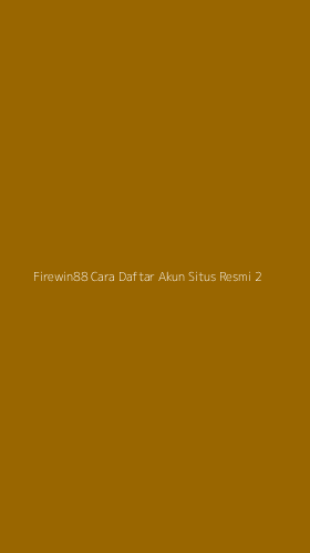 Tampilan Antarmuka Aplikasi Firewin88 Cara Daftar Akun Situs Resmi - 2