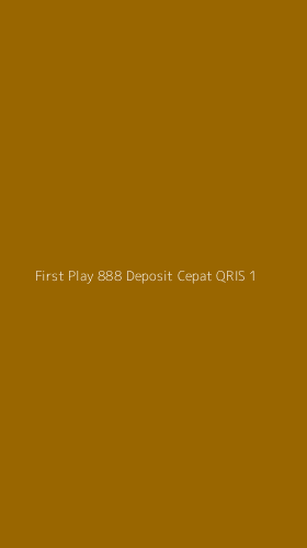 Tampilan Antarmuka Aplikasi First Play 888 Deposit Cepat Qris - 1