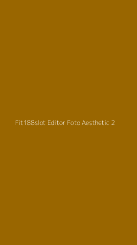 Tampilan Antarmuka Aplikasi Fit188slot Editor Foto Aesthetic - 2