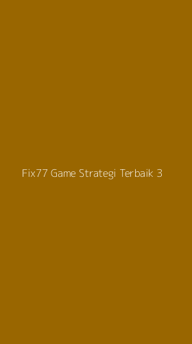 Tampilan Antarmuka Aplikasi Fix77 Game Strategi Terbaik - 3