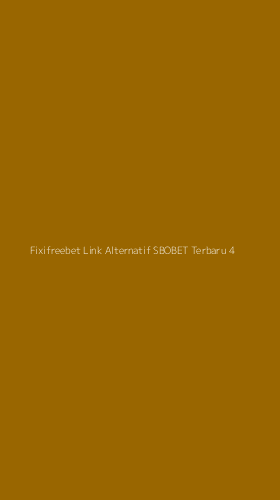 Tampilan Antarmuka Aplikasi Fixifreebet Link Alternatif Sbobet Terbaru - 4